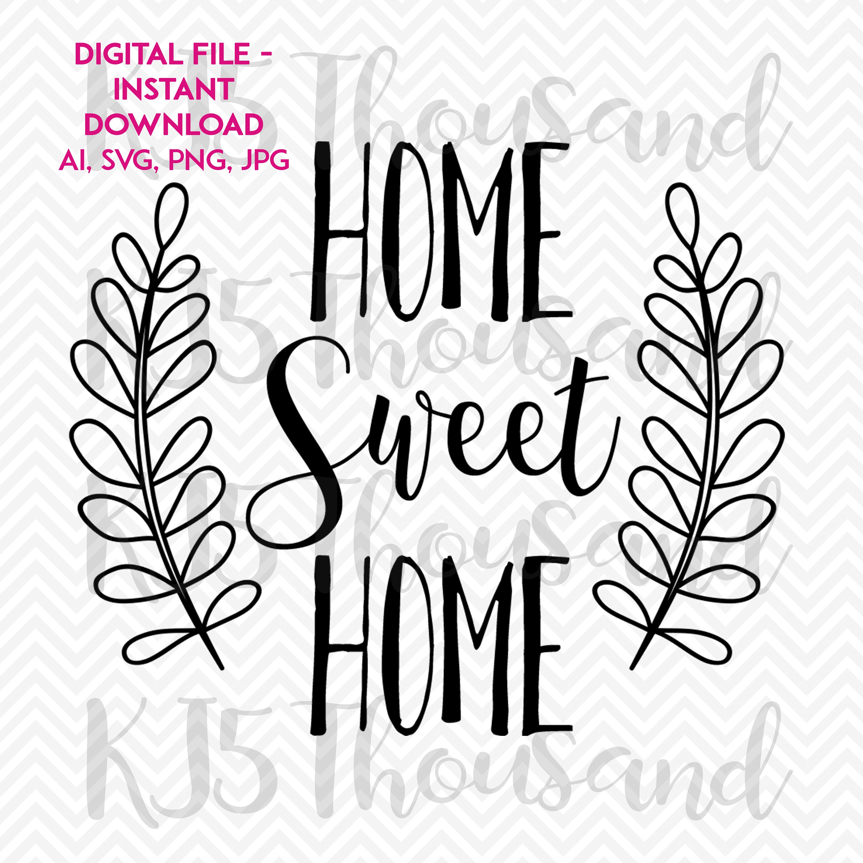 Download Home Sweet Home Svg Digital Download Etsy