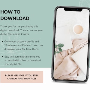 May include: A smartphone displays a serene image of a notebook, coffee cup, and a folded blanket. The phone is set against a light green background with text that reads "HOW TO DOWNLOAD" and instructions for accessing digital files. The text also includes "PLEASE MESSAGE IF YOU STILL CANNOT FIND YOUR FILES."