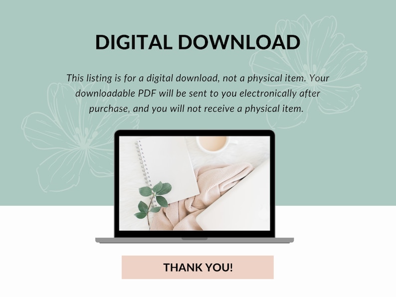 May include: A digital download graphic with a laptop displaying a notebook and a cup of coffee. The text "DIGITAL DOWNLOAD" is at the top of the graphic and the text "THANK YOU!" is at the bottom of the graphic.
