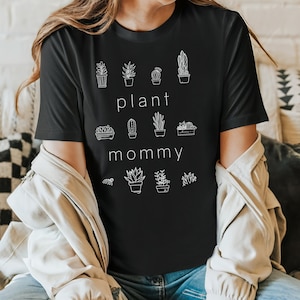 Plant Lovers Shirt Plant Mommy T Shirt for Plants, Cactus and Succulents Lovers