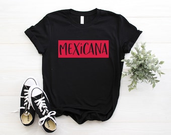 Mexican Shirt - Mexicana Pride Shirt - Celebrate Latina Heritage with this Mexicana Shirt - Mexican Heritage Shirt