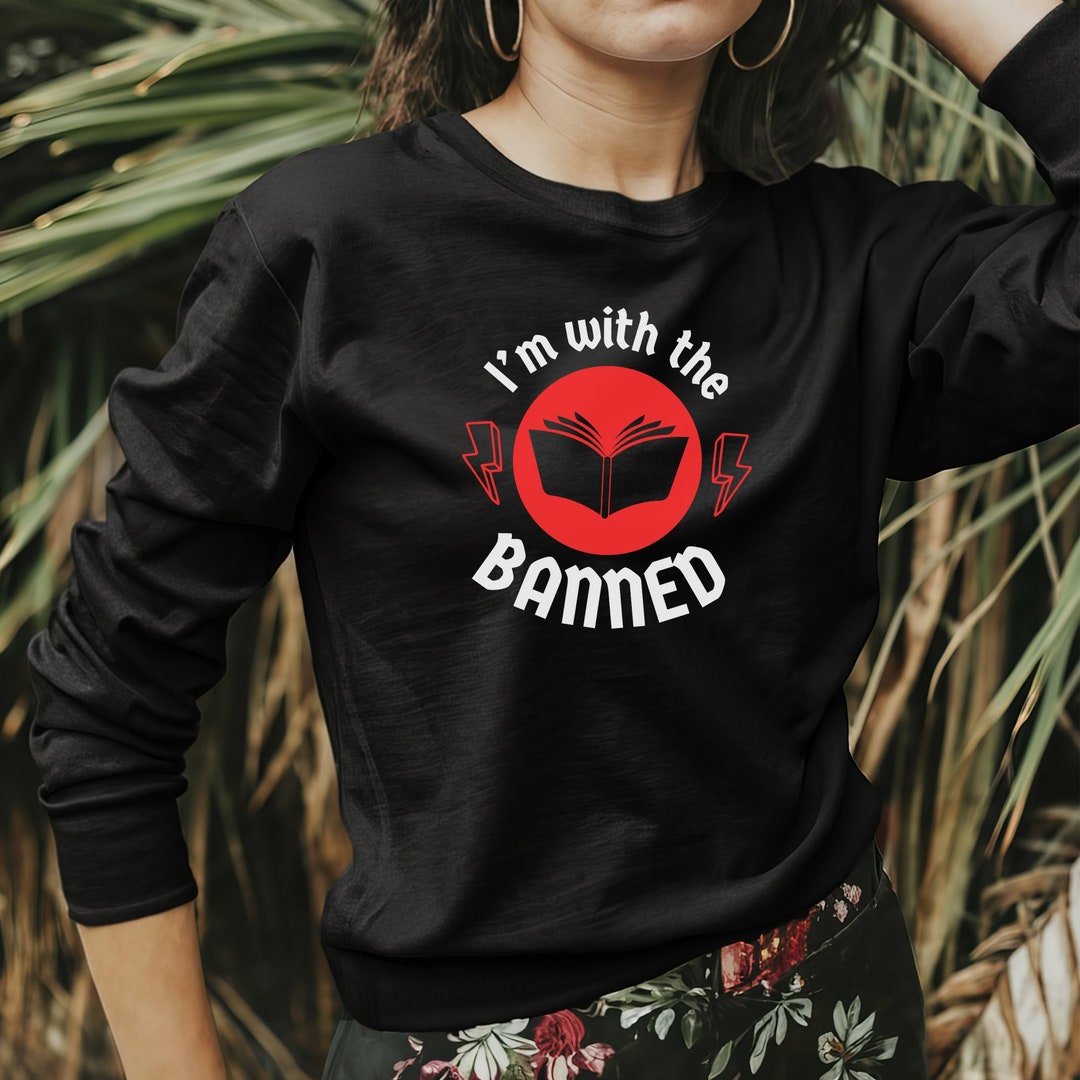 Banned Books Sweatshirt I'm With the Banned Books Sweatshirt - Gift for ...