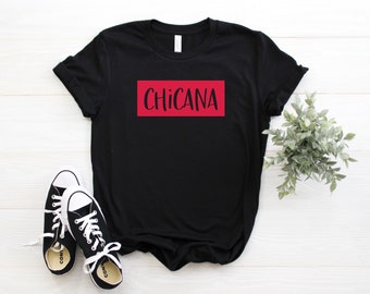 Chicana Proud Shirt for Latinas