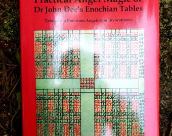 The Practical Angel Magic of Dr. John Dee's Enochian Tables, Skinner and Rankine