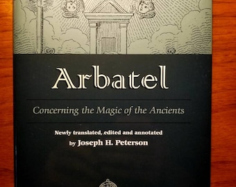 Arbatel, Concerning the Magic of the Ancients, trans: Peterson