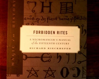 Forbidden Rites, A Necromancers Manual of the Fifteenth Century