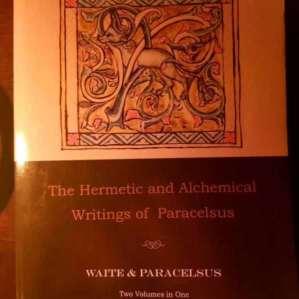 The Hermetic and Alchemical writings of Paracelsus