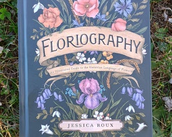 Floriography, Illustrated Guide to the Victorian Language of Flowers, Roux