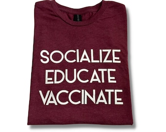 Socialize, Educate, Vaccinate Tee | Dog Advocate Tee | Dog Advocate T-shirt | Animal Advocate | Advocate for Pets | Dog Lover Tee