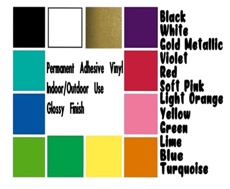 May include: A chart showing 14 different colors of permanent adhesive vinyl. The colors are black, white, gold metallic, violet, red, soft pink, light orange, yellow, green, lime, blue, and turquoise. The text on the chart reads "Permanent Adhesive Vinyl, Indoor/Outdoor Use, Glossy Finish."