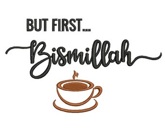 Digital, But First Bismillah, In the Name of Allah, Basmala, Arabic, Calligraphy, Lettering Design, Machine Embroidery Design, 5 sizes