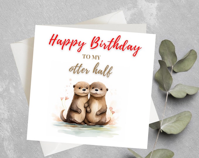 Otter Pop-Up Birthday Card – ‘Happy Birthday To My Otter Half’ 3D Musical Card For Wife, Husband, Partner | Cute Romantic Animal Humor