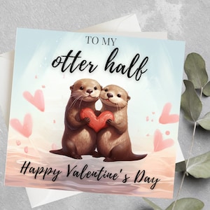 Carte personnalisée de Saint-Valentin de loutre, carte d’anniversaire mignonne pour lui, à ma carte de Saint-Valentin de la moitié de la loutre pour petit ami, carte de loutre mignonne