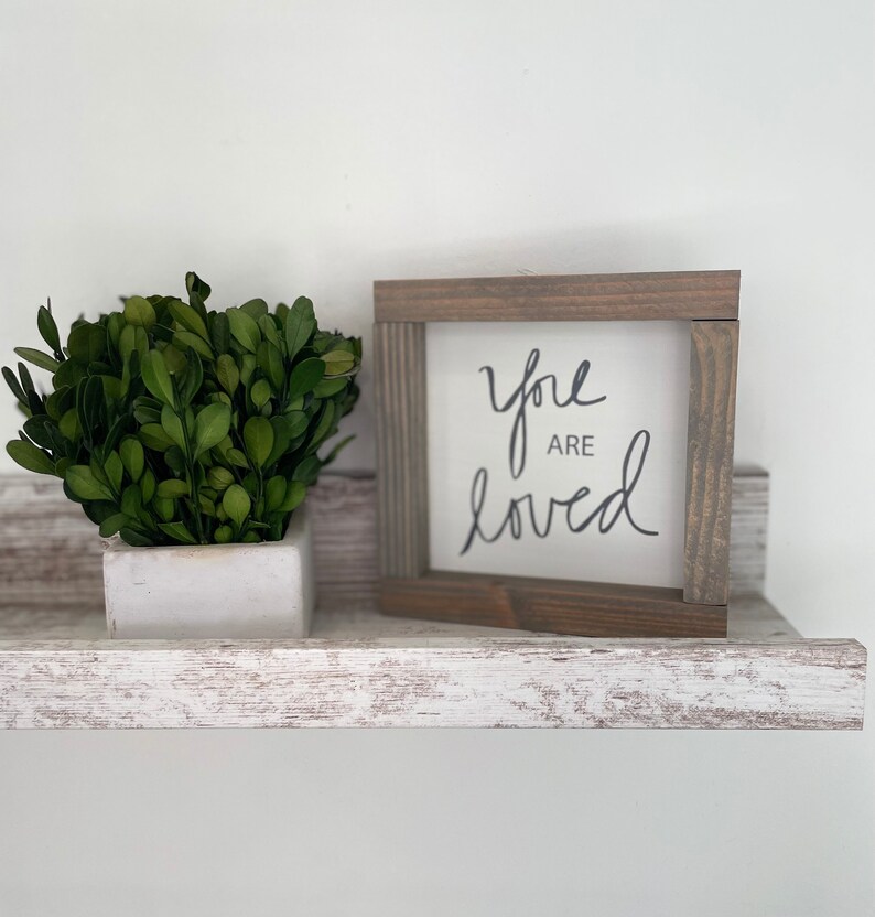 You Are Loved Wood Sign Small Wood Sign Farmhouse Sign Love Etsy
