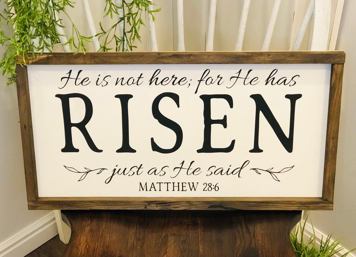 He Is Not Here For He Has Risen Just As He Said Wood Sign Etsy