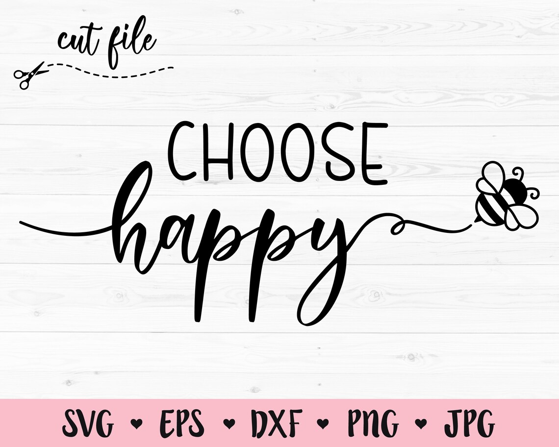 Choose Happy SVG Happy Cut File Happiness Positive Cutting File ...