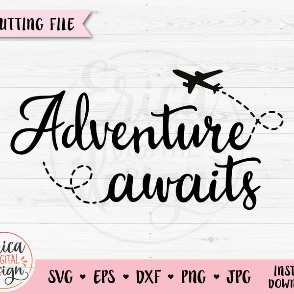 Adventure awaits SVG Adventure airplane cutting file Travel Wanderlust Motivational quote Silhouette Cricut Vinyl Stencil Wood engraving