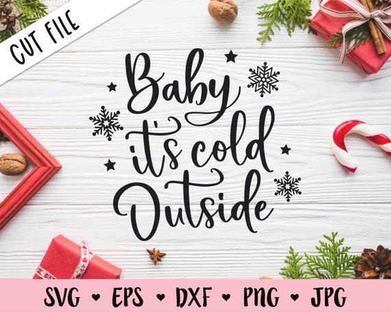 Download Baby Its Cold Outside Svg Winter Svg Cut File For Cricut And Silhouette Hand Lettered Christmas Svg With Snowflakes Christmas Quotes Svg Collage Visual Arts Kientructhanhdat Com