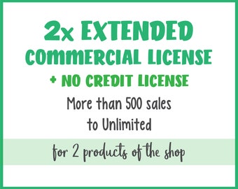 May include: Green text on a white background with a green border. The text reads "2x EXTENDED COMMERCIAL LICENSE + NO CREDIT LICENSE More than 500 sales to Unlimited for 2 products of the shop".