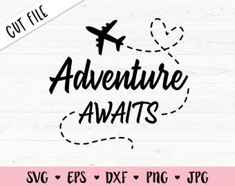 Adventure awaits SVG cut file Airplane Travel love Wanderlust Vacation Quote Girls Trip Bachelorette Honeymoon Silhouette Cricut Vinyl Shirt