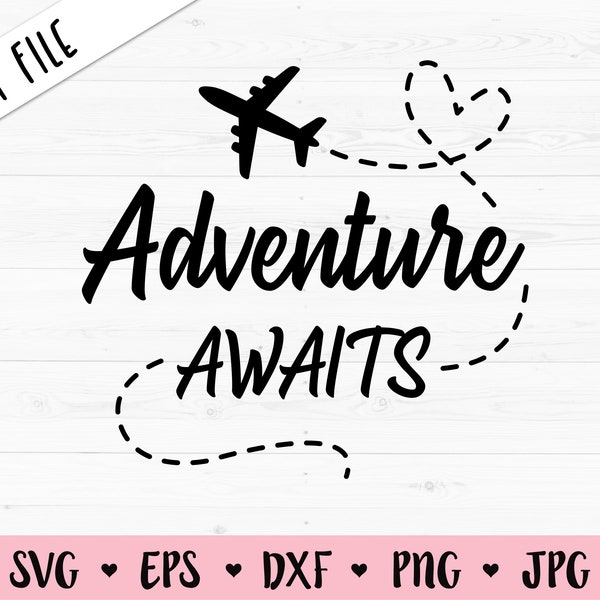 Adventure awaits SVG cut file Airplane Travel love Wanderlust Vacation Quote Girls Trip Bachelorette Honeymoon Silhouette Cricut Vinyl Shirt
