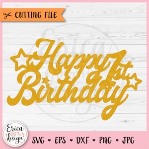 Joyeux 1er anniversaire pour gâteau SVG joyeux 1er anniversaire coupe Cricut Silhouette pour cupcakes Premier anniversaire fête gravure laser Glowforge