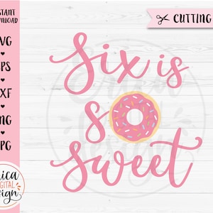 Zes is zo Zoet SVG gesneden vijl 6e Zesde Verjaardag 6 jaar oud meisje shirt Verjaardag feest decor Donut Silhouet Cricut Vinyl Iron Sublimation
