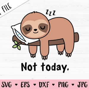 Preguiça dormindo SVG Cute baby preguiça corte arquivo hoje não engraçado preguiçoso pendurado preguiça vetor Clipart Camisa infantil Adulto Humor Silhueta Cricut Vinil