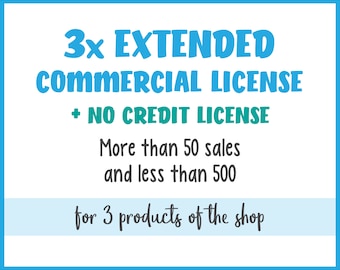3x Extended Commercial License + No Credit License - More than 50 sales and less than 500 - License valid for 3 products of the shop