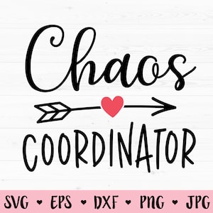 Chaos Coordinator SVG Funny Mom cut file Festa della mamma Compleanno mamma Insegnante citazione Scuola Asilo Bambini Prescolare Silhouette Cricut Vinile
