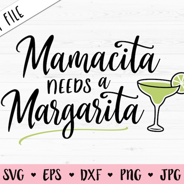Mamacita Needs Margarita SVG Cinco de Mayo cut file Mothers Day Funny Mama Shirt Mom Saying Quote Cocktail Fiesta Silhouette Cricut Vinyl
