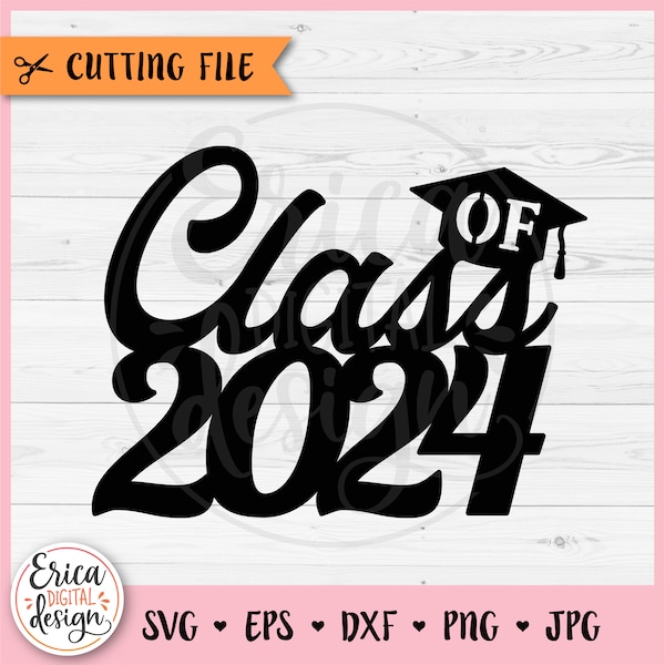 Class Of 2024 SVG Grad Cake Topper cut file Cricut Silhouette Graduate Cupcake Topper Congrats Grad Senior Graduation Party Laser Engraving