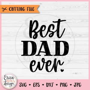Best Dad Ever SVG Feliz Dia dos Pais arquivo de corte Cricut Silhouette Super Dad Best Dad Shirt Daddy Funny Dad PNG Primeiro Dia dos Pais Vinil Ferro em