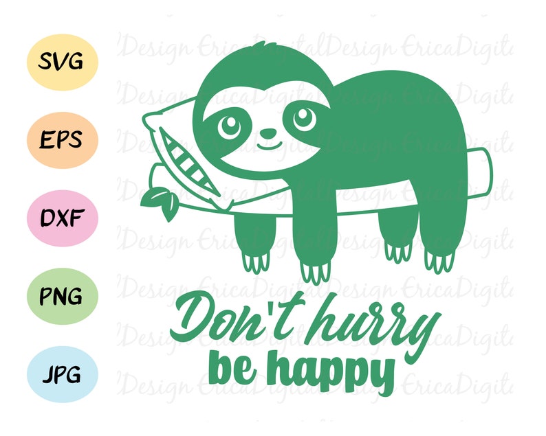 Download Cute Sloth Svg Cute Baby Sloth Funny Cut File Don T Hurry Be Happy Cutting File Cuttable Vector Eps Dxf Silhouette Cameo Curio Cricut Vinyl Clip Art Art Collectibles Leadcampus Org