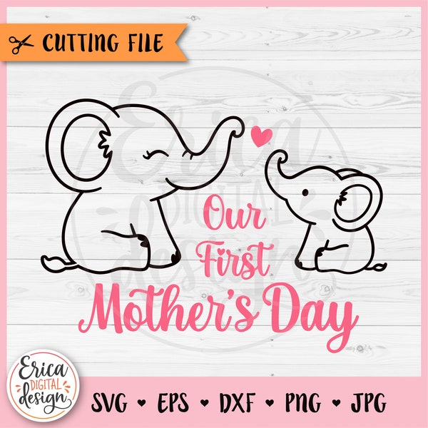 First Mothers Day SVG Mom and Baby Elephant cut file Cricut Silhouette Our 1st Mother's Day Mama Elephant Baby Shower Vinyl Laser Engraving
