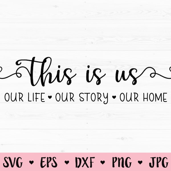 This is us SVG Our Story cut file Family Wedding quote Anniversary sign Home decor Love Farmhouse Silhouette Cricut Vinyl Decal Stencil Wood