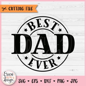 Best Dad Ever SVG Feliz Dia dos Pais arquivo de corte Cricut Silhouette Super Dad Best Dad Shirt Daddy Funny Dad PNG Primeiro Dia dos Pais Vinil Ferro em