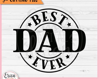 Best Dad Ever SVG Happy Fathers Day cut file Cricut Silhouette Super Dad Best Dad Shirt Daddy Funny Dad PNG First Fathers Day Vinyl Iron on