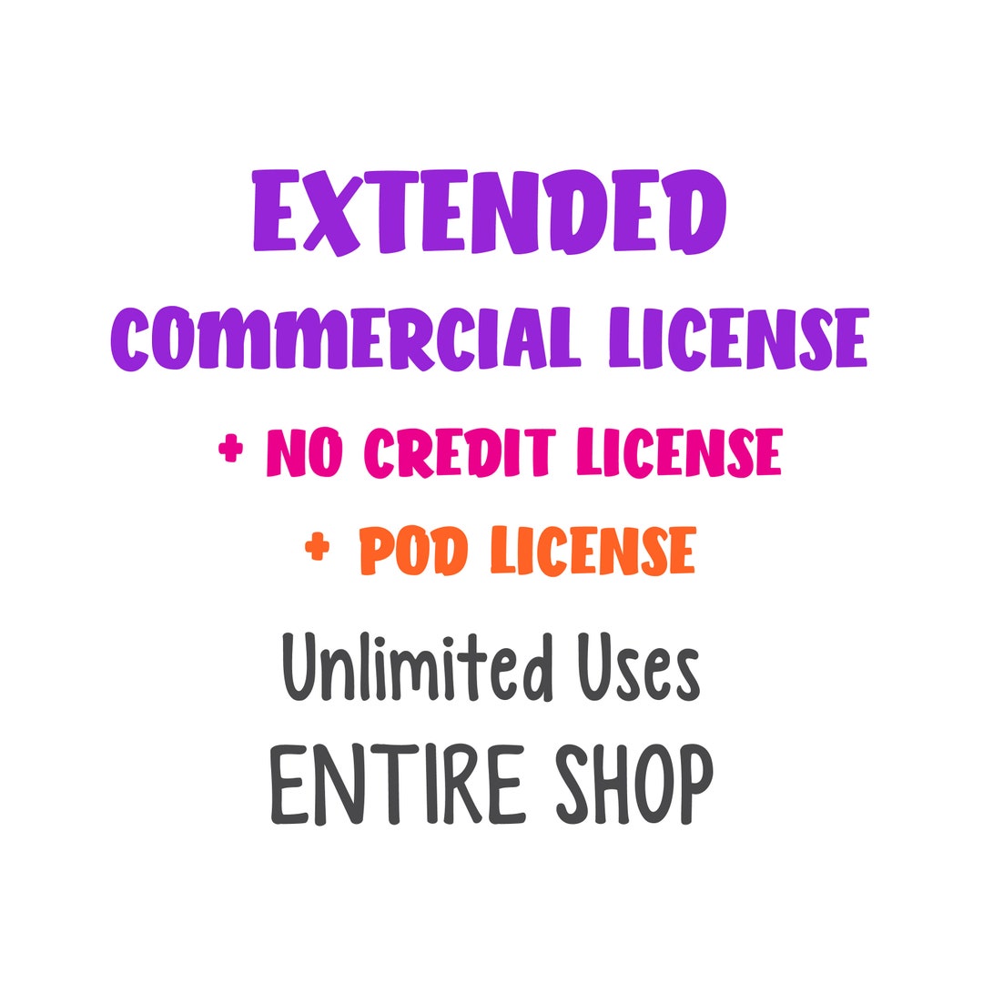 Extended Commercial Use License No Credit License POD - Etsy