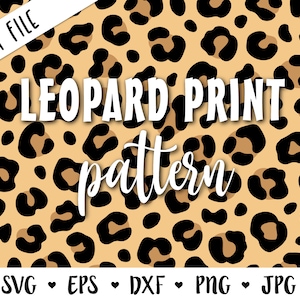 May include: A seamless pattern featuring a leopard print design in black and brown on a tan background. The text "LEOPARD PRINT pattern" is written in white across the center of the image. The image is labeled "CUT FILE" in the top left corner. The text "SVG ♥ EPS ♥ DXF ♥ PNG ♥ JPG" is written in black at the bottom of the image.
