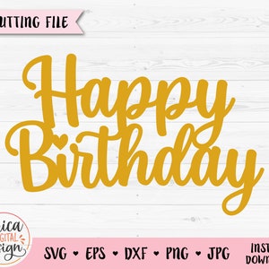 Birthday Cake Topper SVG Happy Birthday Cut File Gold Cupcake Topper ...
