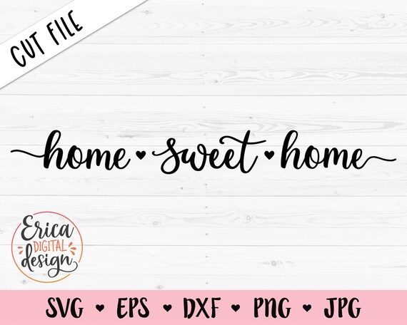 Home Sweet Home SVG File, Silhouette File, Cricut SVG, Home Cut File, Vinyl  Cut File, Wood Sign Stencil, Vinyl Design, Vinyl Cut File 