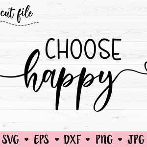 Kies Happy SVG Happy cut file Happiness Positive cutting file Inspirational quote Good Vibes Hand Lettered Silhouette Cricut Vinyl Shirt