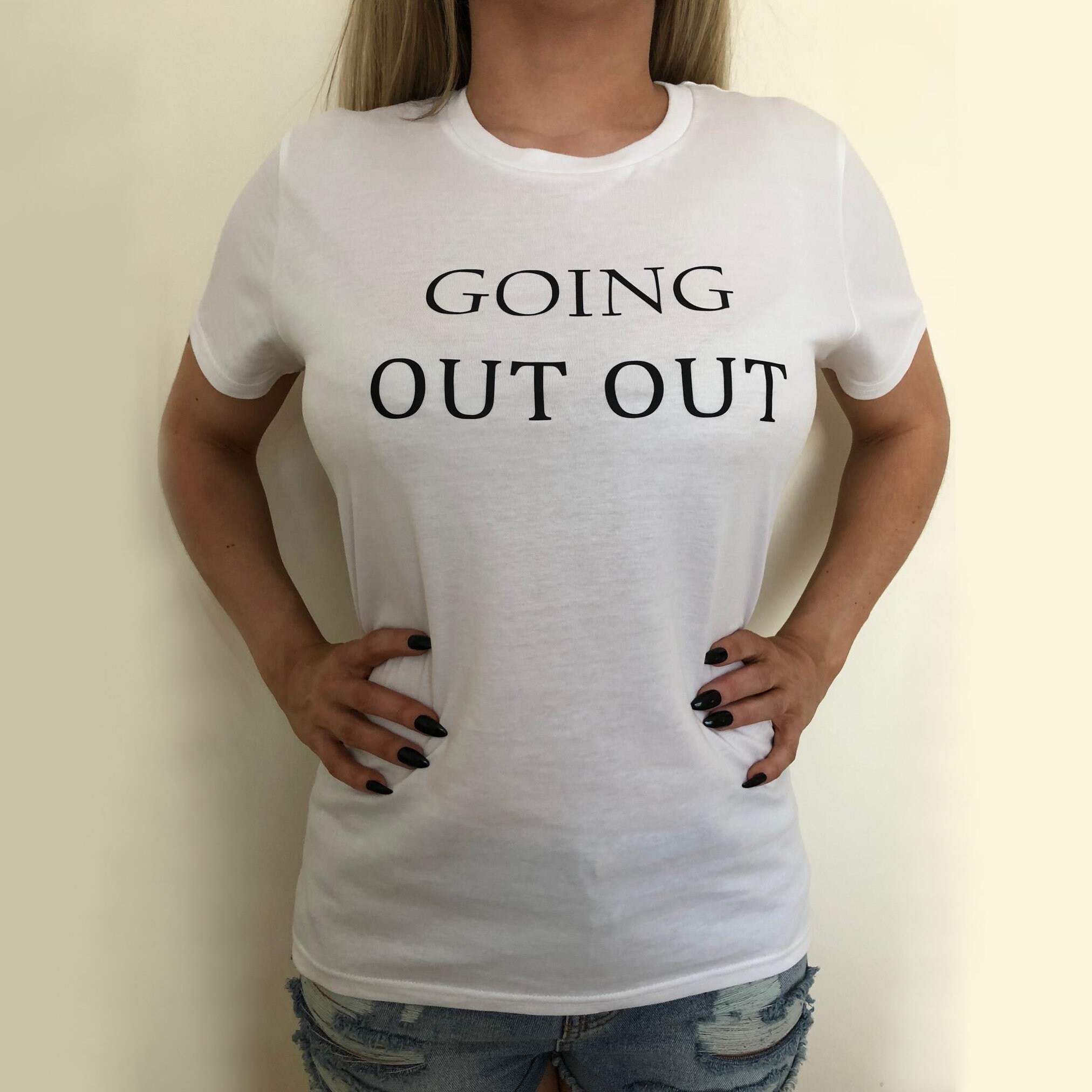 Image of Ladies Slogan Top Going Out Funny Tee Womens Clothing