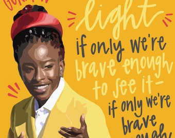 May include: A yellow background with a quote in black text that reads "There is always light if only we're brave enough to see it - if only we're brave enough to be it."  The quote is surrounded by red exclamation points.  A woman with dark skin is wearing a red headband and a yellow blazer.  She is smiling and gesturing with her hands.  The text "AMANDA GORMAN" is in red text at the top of the image.
