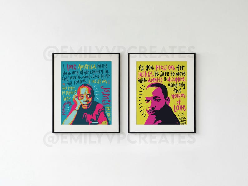 May include: Two framed art prints featuring portraits and quotes. The left print has a blue background with a portrait of James Baldwin and text. The right print has a yellow background with a portrait of Martin Luther King Jr. and text.