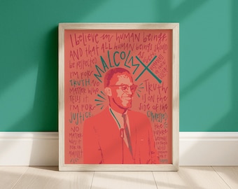 May include: A framed art print featuring a stylized portrait of Malcolm X in shades of red and orange. The background is filled with hand-lettered text in dark red and teal, including the quote: I believe in human beings, and that all human beings should be respected as such, regardless of their color. I'm for truth, no matter who tells it. I'm for justice, no matter who it's for or against. Truth is on the side of the oppressed. The future belongs to those who prepare for it today.
