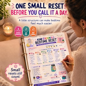 May include: An ADHD evening bedtime reset planner page in a binder. The document features sections for an evening intention, a six-step checklist, calming ideas, gratitude, and reflection. It includes colorful illustrations and text prompts for daily organization.