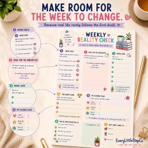 May include: A weekly planner sheet titled Weekly Reality Check with sections for Brain Check, Space for the Unexpected, Maybe Later, This Week's Wins, My Flexible Plan, End-of-Week Reflection, and Next Week I Want To, featuring colorful icons and text.