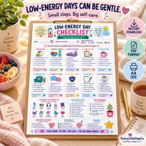 May include: A printed Low-Energy Day Checklist on a clipboard featuring ten self-care steps, a survival kit section, and gentle reminders. The document includes colourful icons, text, and checkboxes for tracking daily wellness goals and intentions.